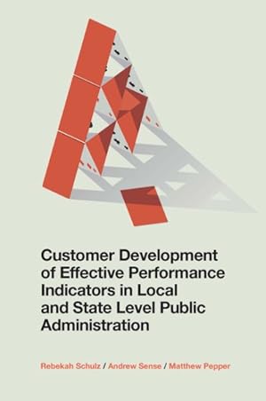 Seller image for Customer Development of Effective Performance Indicators in Local and State Level Public Administration for sale by GreatBookPrices