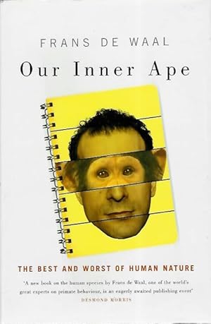 Our Inner Ape: The Best and Worst of Human Nature