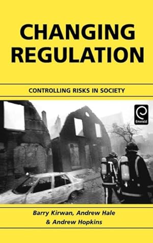 Image du vendeur pour Changing Regulation : Controlling Risks in Society mis en vente par GreatBookPrices