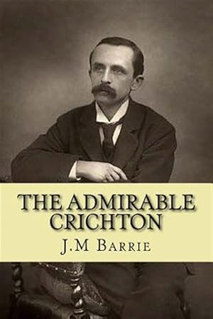 Image du vendeur pour Admirable Crichton mis en vente par GreatBookPrices