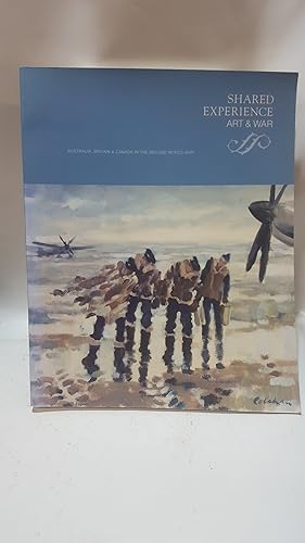 Immagine del venditore per Shared Experience, Art and War: Australia, Britain and Canada in the Second World War venduto da Cambridge Rare Books