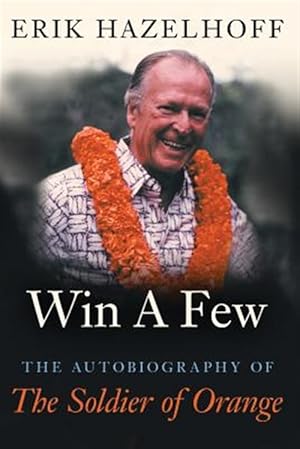 Seller image for Win a Few: The Autobiography of the Soldier of Orange for sale by GreatBookPrices