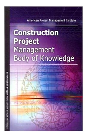 Seller image for Construction Project Management Body of Knowledge for sale by GreatBookPrices