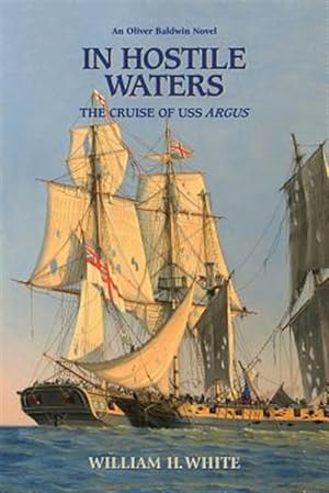 Seller image for In Hostile Waters : The Cruise of Uss Argus for sale by GreatBookPrices