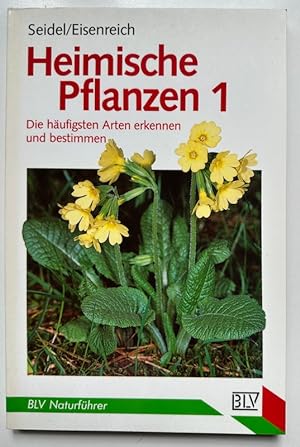 Bild des Verkufers fr Heimische Pflanzen I. Die hufigsten Arten erkennen und bestimmen. zum Verkauf von Plesse Antiquariat Minzloff