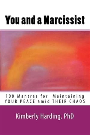 Imagen del vendedor de You and a Narcissist : 100 Mantras for Maintaining Your Peace Amid Their Chaos a la venta por GreatBookPrices