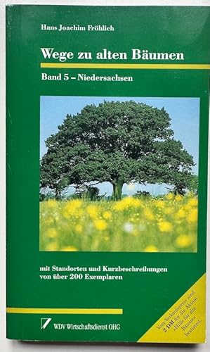 Wege zu alten Bäumen. Bd.5, Niedersachsen.