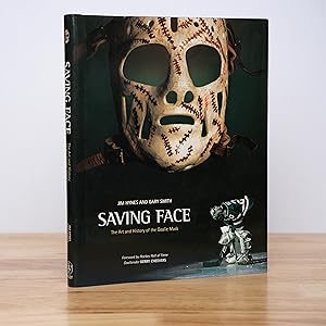 Bild des Verkufers fr Saving Face: The Art and History of the Goalie Mask zum Verkauf von City Lights Bookshop