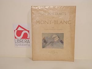 Bild des Verkufers fr Les portraits du Mont-Blanc : aquarelles, pastels, dessins au roseau et brou de noix et texte zum Verkauf von Libreria Spalavera