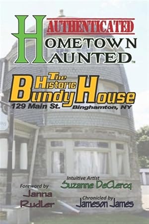 Seller image for HOMETOWN HAUNTED - Authenticated: The BUNDY Museum of History & Art for sale by GreatBookPrices