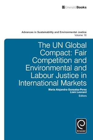 Seller image for UN Global Compact : Fair Competition and Environmental and Labour Justice in International Markets for sale by GreatBookPrices