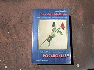 Bild des Verkufers fr Buch der Knigstchter. Von Gttermnnern und Menschenfrauen. Mythenbildung, vorhomerisch, amerikanisch. Mit zahlreichen Abbildungen. Coverentwurf von Wolfgang Scheffler und Michael Leiner. (= Das Pocahontas-Projekt. Band 2 [CA]: Buch der Knigstchter). Erstausgabe. zum Verkauf von Versandantiquariat Abendstunde