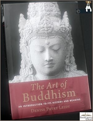 The Art of Buddhism: An Introduction to Its History and Meaning