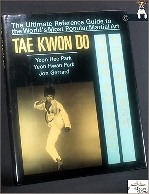 Bild des Verkufers fr Tae Kwon Do: The Ultimate Reference Guide to the World's Most Popular Martial Art zum Verkauf von BookLovers of Bath