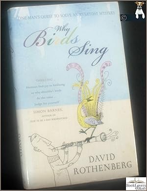 Why Birds Sing: One Man's Quest to Solve an Everyday Mystery