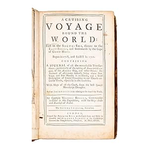 Seller image for A Cruising Voyage Round the World: First to the South Seas, thence to the East-Indies, and Homewards by the Cape of Good Hope. Begun in 1708, and Finish'd in 1711.Containing a Journal of all the Remarkable Transactions. An Account of Alexander Selkirk's living alone four years and four months on an island for sale by Bruce Marshall Rare Books