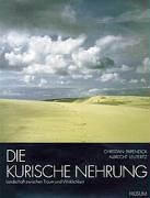 Immagine del venditore per Die Kurische Nehrung: Landschaft zwischen Traum und Wirklichkeit venduto da 2nd Life Books