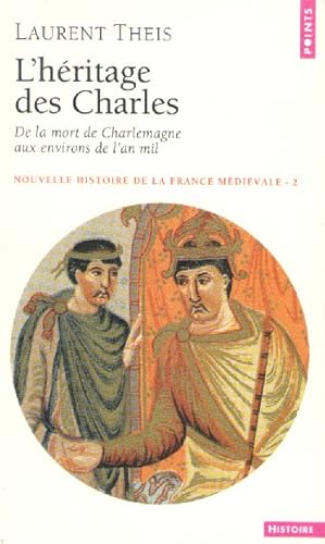 Seller image for L'hritage des Charles "De la mort de Charlemagne aux environs de l'an mil for sale by books-livres11.com