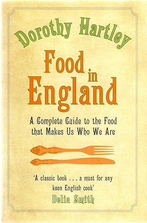 Seller image for Food in England: A Complete Guide to the Food That Makes Us Who We are for sale by Bob's Books