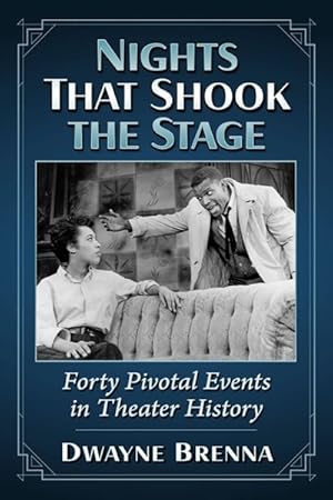 Imagen del vendedor de Nights That Shook the Stage : Forty Pivotal Events in Theater History a la venta por GreatBookPricesUK