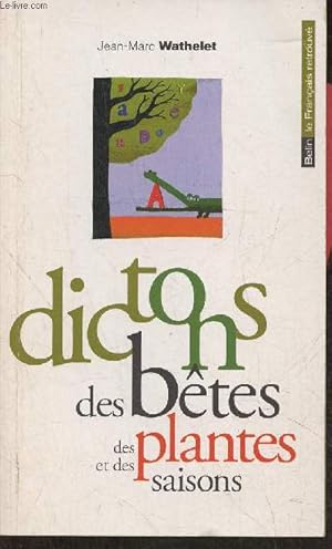 Image du vendeur pour Dictons des btes, des plantes et des saisons mis en vente par Le-Livre