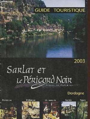 Bild des Verkufers fr Sarlat et le Prigord Noir, Dordogne- Guide touristique 2003 zum Verkauf von Le-Livre