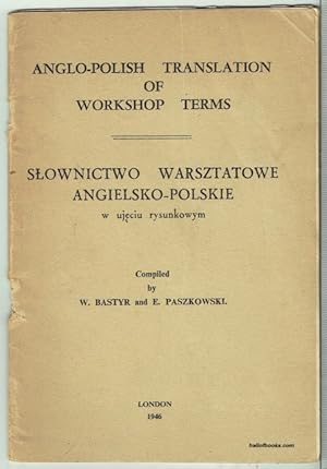 Anglo-Polish Translation Of Workshop Terms: Slownictwo Warsztatowe Angielsko-Polskie W Ujeciu Rys...