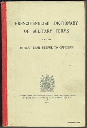 French-English Dictionary Of Military Terms And Of Other Terms Useful To Officers