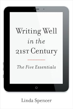 Seller image for Writing Well in the 21st Century : The Five Essentials for sale by GreatBookPrices