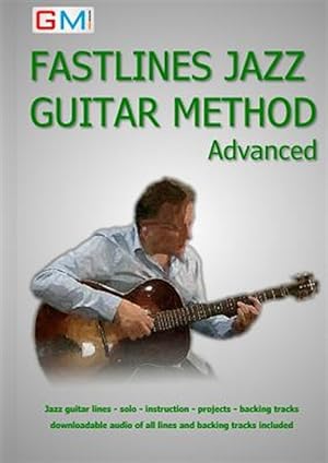 Immagine del venditore per Fastlines Jazz Guitar Method Advanced : Learn to Solo for Jazz Guitar With Fastlines, the Combined Book and Audio Tutor venduto da GreatBookPrices