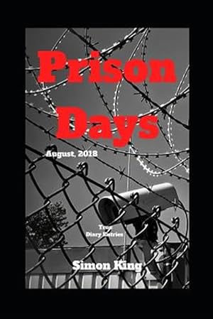 Seller image for Prison Days: True Diary Entries by a Maximum Security Prison Officer, August, 2018 for sale by GreatBookPrices