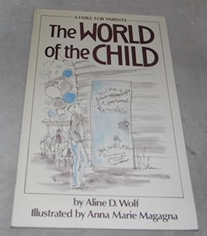 Bild des Verkufers fr World of the Child: A Fable for Parents zum Verkauf von Pheonix Books and Collectibles