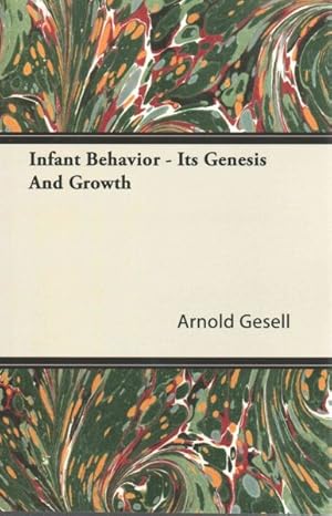 Seller image for Infant Behavior : Its Genesis and Growth for sale by GreatBookPrices