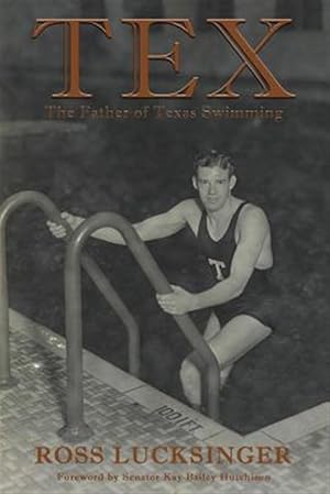 Seller image for Tex : The Father of Texas Swimming for sale by GreatBookPrices