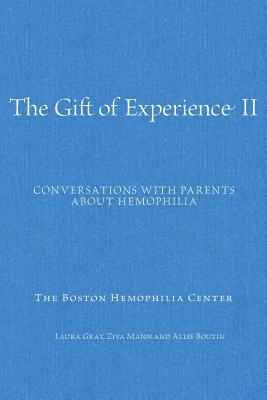 Immagine del venditore per Gift of Experience II : Conversations With Parents About Hemophilia venduto da GreatBookPrices