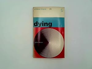 Seller image for Dying (Pelican originals; Studies in social pathology) for sale by Goldstone Rare Books
