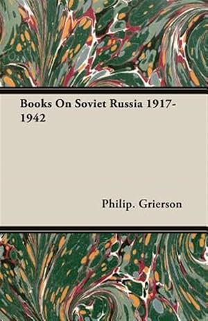 Imagen del vendedor de Books on Soviet Russia 1917-1942 a la venta por GreatBookPrices