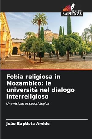 Bild des Verkufers fr Fobia religiosa in Mozambico: le universit nel dialogo interreligioso zum Verkauf von moluna