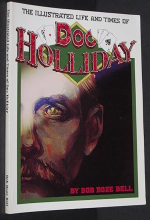 Seller image for The Illustrated Life and Times of Doc Holliday for sale by Eyebrowse Books, MWABA