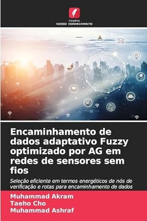 Bild des Verkufers fr Encaminhamento de dados adaptativo Fuzzy optimizado por AG em redes de sensores sem fios zum Verkauf von moluna