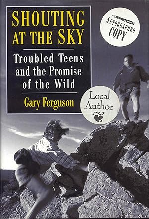 Seller image for Shouting at the Sky: Troubled Teens and the Promise of the Wild for sale by Bookmarc's