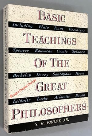 Basic Teachings of the Great Philosophers: A Survey of Their Basic Ideas