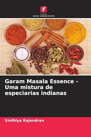 Bild des Verkufers fr Garam Masala Essence - Uma mistura de especiarias indianas zum Verkauf von moluna