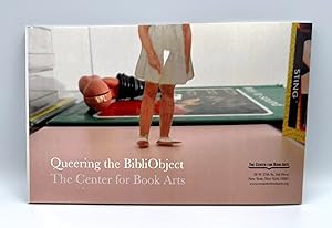 Queering the BibliObject The Center for Book Arts April 15 - June 25, 2016