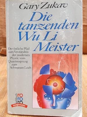 Die tanzenden Wu-li-Meister Pfad zum Verständnis der modernen Physik, vom Quantensprung zum Schwa...