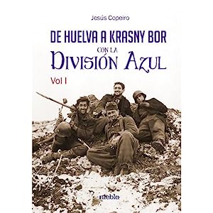 Seller image for DE HUELVA A KRASNY BOR CON LA DIVISIN AZUL VOL I Y II for sale by LIBROPOLIS