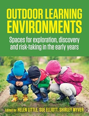 Seller image for Outdoor Learning Environments : Spaces for Exploration, Discovery and Risk-taking in the Early Years for sale by GreatBookPrices