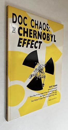 Bild des Verkufers fr Doc Chaos: the Chernobyl Effect Or: Omnimpotence, Being the Autobiography of Doctor Unknown Chaos, a Record of Some Notable Events in the Years Between 1950 and 1986 With Further Consequences zum Verkauf von BIBLIOPE by Calvello Books