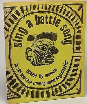 Seller image for Sing a Battle Song Poems by Women in the Weather Underground Organization for sale by Better Read Than Dead