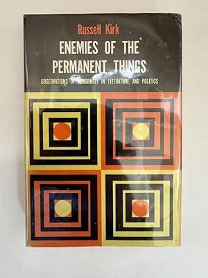 Enemies of the Permanent Things; Observations of Abnormity in Literature and Politics